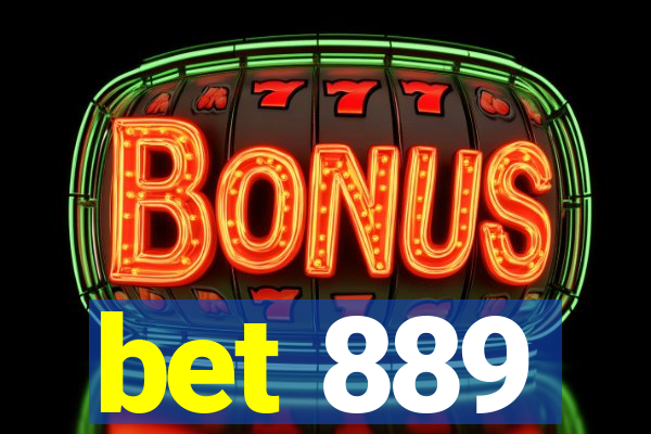 bet 889